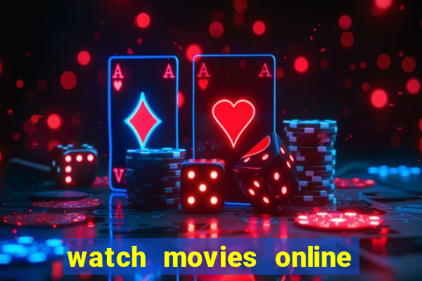 watch movies online for free